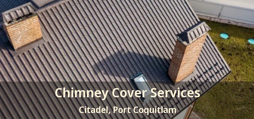 Chimney Cover Services Citadel, Port Coquitlam - BC