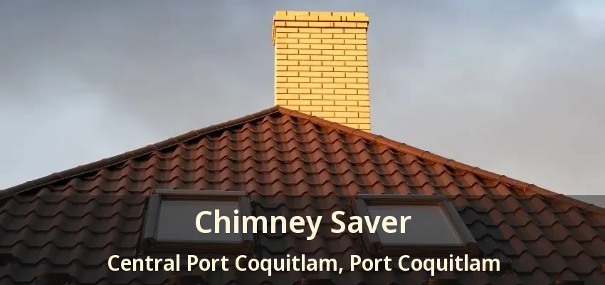 Chimney Saver Central Port Coquitlam, Port Coquitlam - BC