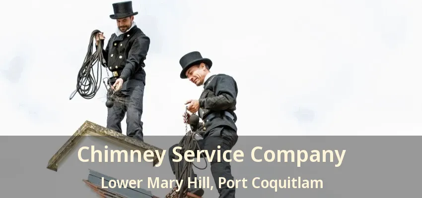 Chimney Service Company Lower Mary Hill, Port Coquitlam - BC