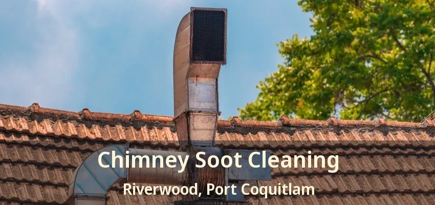 Chimney Soot Cleaning Riverwood, Port Coquitlam - BC