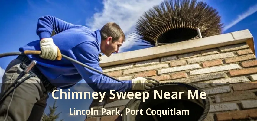 Chimney Sweep Near Me Lincoln Park, Port Coquitlam - BC