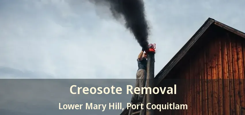 Creosote Removal Lower Mary Hill, Port Coquitlam - BC