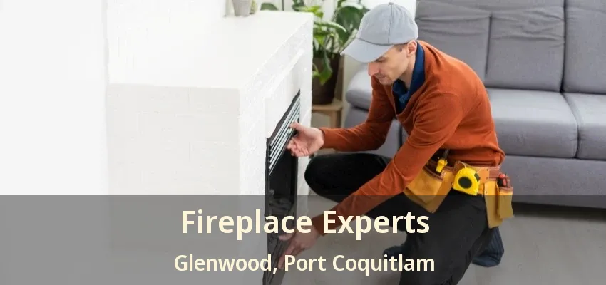 Fireplace Experts Glenwood, Port Coquitlam - BC