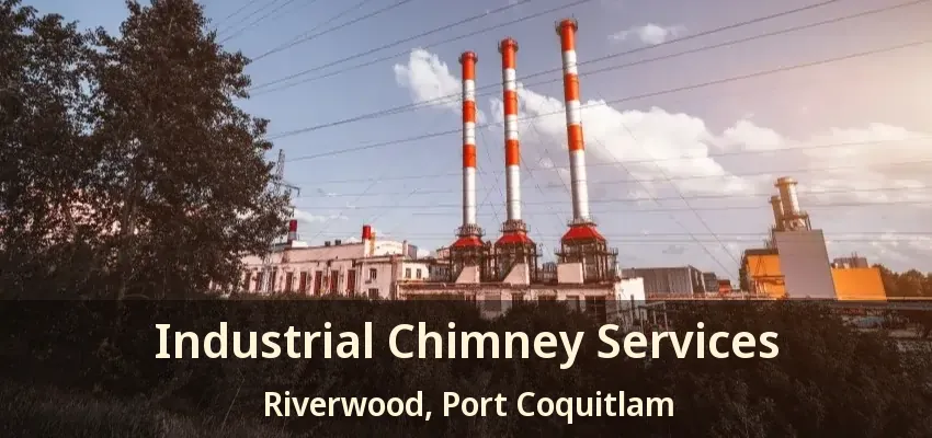 Industrial Chimney Services Riverwood, Port Coquitlam - BC