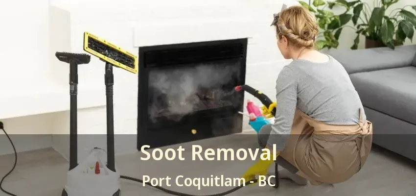Soot Removal Port Coquitlam - BC